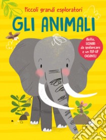 Gli animali. Piccoli grandi esploratori. Ediz. a colori libro di De Lombaert Anja