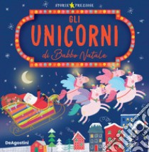 Gli unicorni di babbo natale. Ediz. a colori libro di Robinson Alexandra