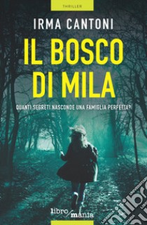 Il bosco di Mila libro di Cantoni Irma