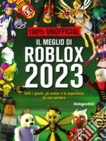 Il meglio di Roblox 2023. 100% unofficial. Ediz. a colori libro di Lipscombe Daniel