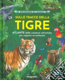 Sulle tracce della tigre. Ediz. a colori libro di Wilsher Jane; Taylor Barbara