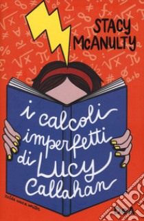 I calcoli imperfetti di Lucy Callahan libro di McAnulty Stacy