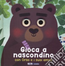 Gioca a nascondino con orso e i suoi amici. Dietro ai buchi. Ediz. a colori libro di Grassi Marcella