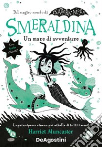 Un mare di avventure. Smeraldina. Isadora Moon libro di Muncaster Harriet