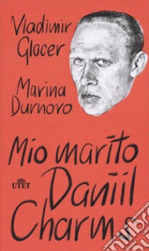 Mio marito Daniil Charms libro di Durnovo Marina; Glocer Vladimir