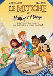 Hailey e il drago. Le mitiche libro di Magaziner Lauren