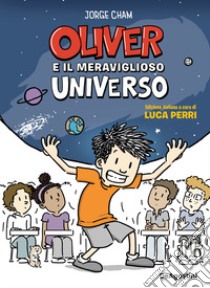 Oliver e il meraviglioso universo libro di Cham Jorge