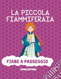 La piccola fiammiferaia. Ediz. a colori libro di Valentino Paolo; Lombardi S. (cur.)