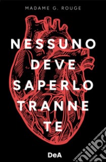 Nessuno deve saperlo tranne te libro di Madame G. Rouge