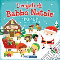 I regali di Babbo Natale. Libro pop-up. Ediz. a colori libro