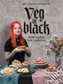 Veg in black. Ricette vegetali facili e goderecce libro di D'Ippolito Ida Vegnarok