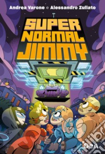 Super normal Jimmy libro di Varone Andrea; Zullato Alessandro