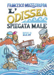 L'Odissea spiegata male libro di Muzzopappa Francesco