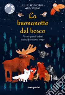 La buonanotte del bosco. Ediz. a colori libro di Happonen Kaisa