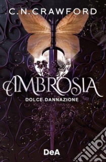 Ambrosia. Dolce dannazione libro di Crawford C.N.