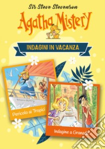 Indagini in vacanza. Agatha mistery: Indagine a Granada-Pericolo ai tropici libro di Sir Steve Stevenson