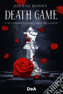 Death game. E se l'amore facesse parte del gioco? libro di Bonny Joanne