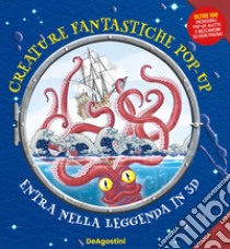 Creature fantastiche pop up. Entra nella leggenda. Ediz. a colori libro