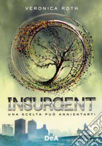 Insurgent libro di Roth Veronica