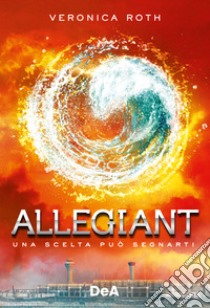 Allegiant libro di Roth Veronica