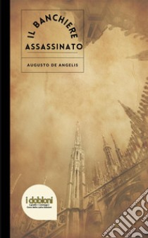 Il banchiere assassinato. Le undici meno una libro di De Angelis Augusto