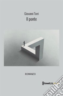 Il ponte libro di Torri Giovanni