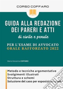 Guida alla redazione dei pareri e atti di civile e penale. Per l'esame di avvocato libro di Coffaro Maria Giovanna