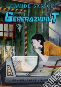 Generazione T libro di Sassoli Davide