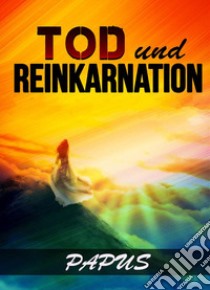 Tod und Reinkarnation libro di Papus