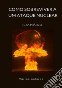 Como sobreviver a um ataque nuclear. Guia prático libro