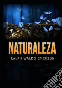 Naturaleza libro di Emerson Ralph Waldo