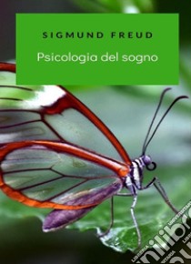 Psicologia del sogno libro di Freud Sigmund