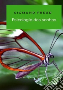 Psicologia dos sonhos libro di Freud Sigmund