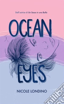 Ocean Eyes libro di Londino Nicole