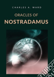 Oracles of Nostradamus libro di Ward Charles A.