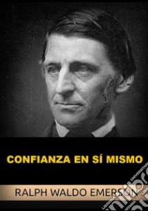 Confianza en uno mismo libro di Emerson Ralph Waldo