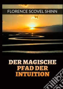 Der magische pfad der intuition libro di Scovel Shinn Florence