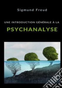 Une introduction générale à la psychanalyse libro di Freud Sigmund