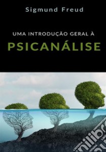 Uma introdução geral à psicanálise libro di Freud Sigmund