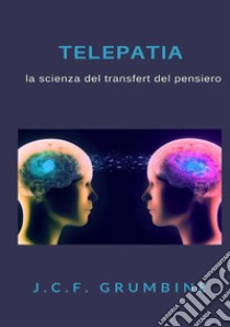 Telepatia, la scienza del transfert del pensiero libro di Grumbine J.C.F.