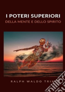 I poteri superiori della mente e dello spirito libro di Trine Ralph Waldo