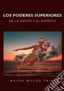 Los poderes superiores de la mente y el espíritu libro di Trine Ralph Waldo