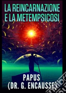 La reincarnazione e la metempsicosi libro di Papus