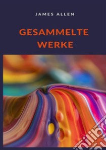 Gesammelte Werke libro di Allen James