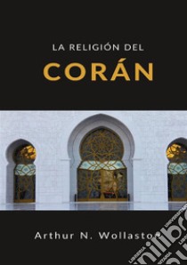 La religión del corán libro di Wollaston Arthur Naylor