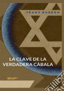 La clave de la verdadera Cábala libro di Bardon Franz