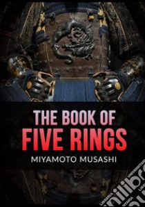 The book of five rings libro di Miyamoto Musashi