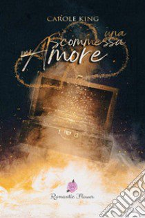 Una scommessa per amore libro di King Carole