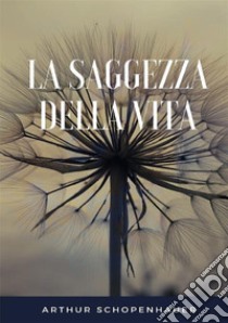 La saggezza della vita libro di Schopenhauer Arthur