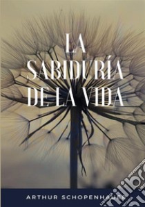 La sabiduría de la vida libro di Schopenhauer Arthur